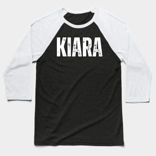 Kiara Name Gift Birthday Holiday Anniversary Baseball T-Shirt